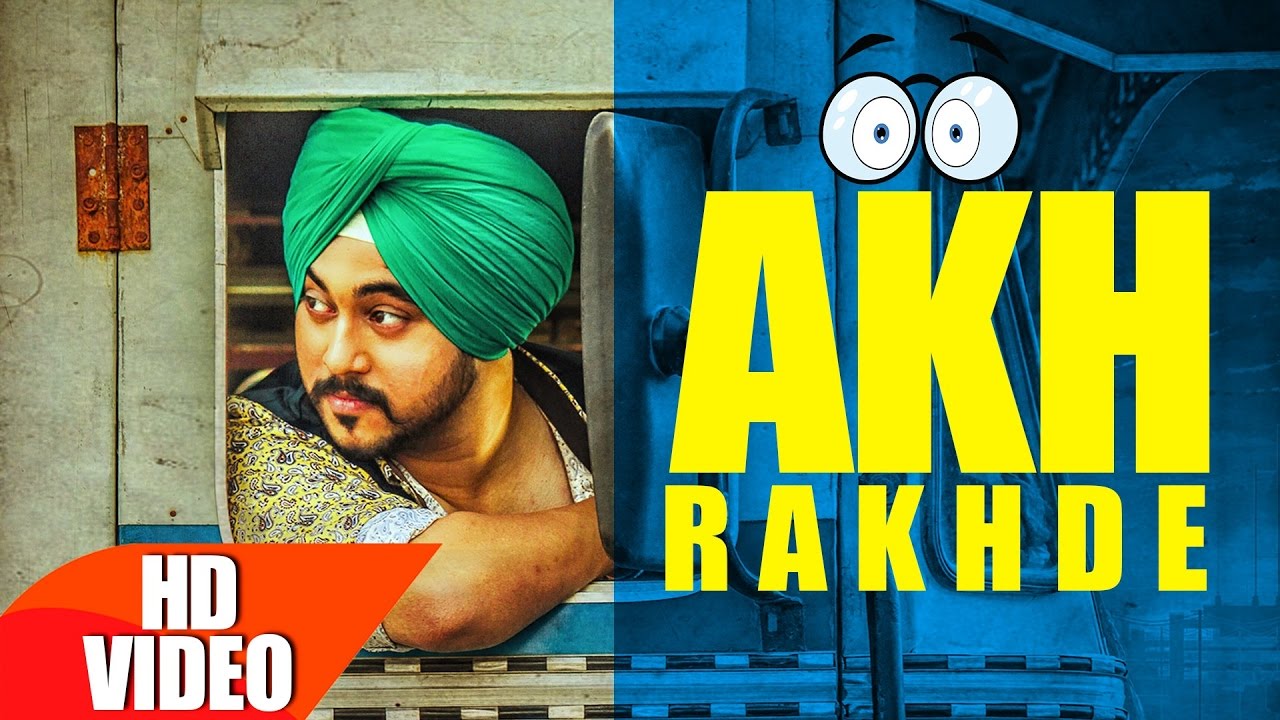Akh Rakhde Lyrics  | Akh Rakhde | Deep Karan | Desi Routz