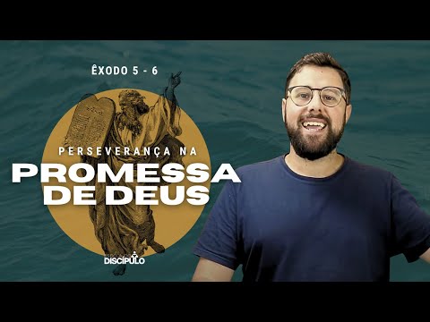 Quando as coisas pioram | Êxodo 5 - 6