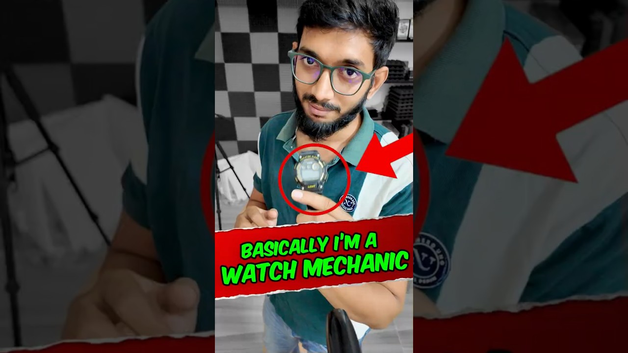 Basically I'm a watch mechanic..😂😂