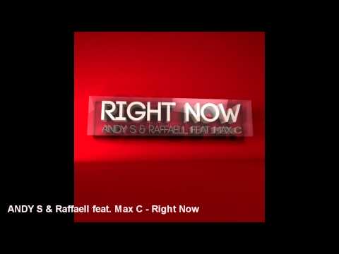 ANDY S & Raffaell feat. Max C - Right Now