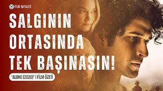 BİR SALGININ ORTASINDA TEK BAŞINASIN  Alone 2020 Film Özeti FilmHayaleti