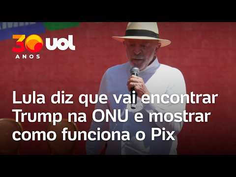 Lula diz que vai encontrar Trump na ONU e mostrar como funciona o Pix