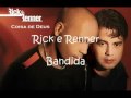 Rick e Renner Bandida