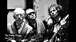 The Pretty Things -- Not Givin' In
