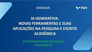 Webinar | IA Generativa: novas ferramentas e suas aplicações na pesquisa e escrita acadêmica