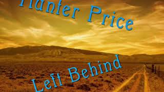 Left behind- Hunter Price