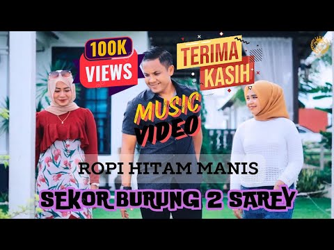 ROPI HITAM MANIS - SEKOR BURUNG 2 SAREY (OFFICIAL MV VIDEO)