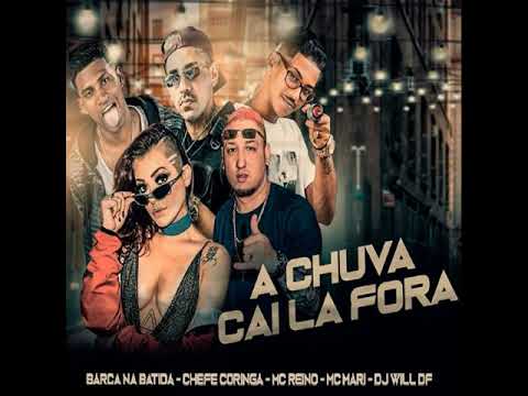 BREGA FUNK 2021 MC REINO E CHEFE CORINGA, BARCA NA BATIDA E MC MARI E DJWILLDF - A CHUVA CAI LA FORA