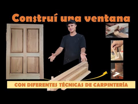 Construí una ventana con diferentes técnicas de carpintería