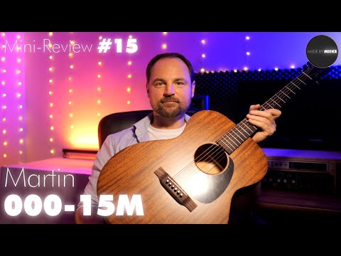 Mini-Review #15: MARTIN 000-15M (Test + Opinion)
