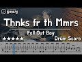 Thnks Fr Th Mmrs Fall Out Boy DRUM COVER