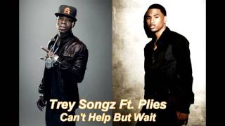 Trey Songz Ft. Plies - Can&#39;t Help But Wait