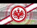 Eintracht Frankfurt 2023 Goal Song
