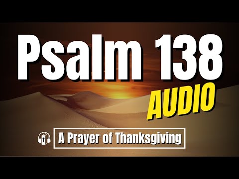 Psalm 138 "A Prayer of Thanksgiving" - Good News Translation Audio bible (with text)