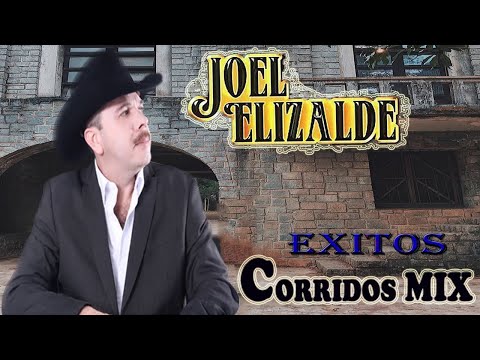 Joel Elizalde Mix Corridos y Canciones