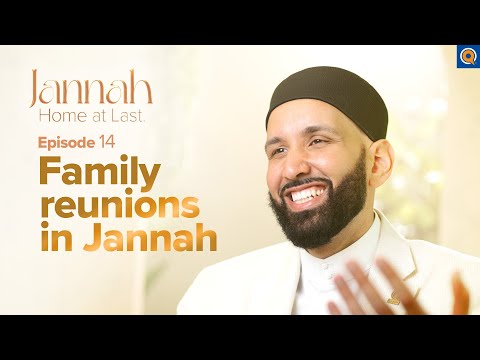Your Family in Jannah | Ep. 14 | #JannahSeries with Dr. Omar Suleiman — Dr. Omar Suleiman