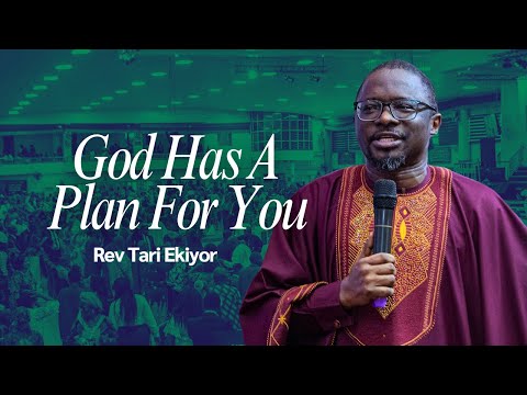 God Has A Plan For You - Rev Tari Ekiyor