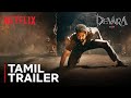 Devara Tamil Trailer Jr NTR Saif Ali Khan Janhvi Kapoor Netflix India