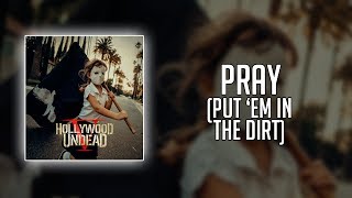 Hollywood Undead - Pray (Put &#39;Em in the Dirt) (Lyrics)