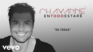 Chayanne - De Todas (Audio)