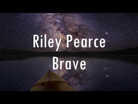 Riley Pearce - Brave (lyrics)