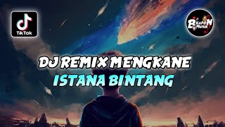 Download lagu DJ REMIX MENGKANE ISTANA BINTANG KONDANGAN X JJ REMIX TERBARU mp3 Download lagu DJ REMIX MENGKANE ISTANA BINTANG KONDANGAN X JJ REMIX TERBARU mp3