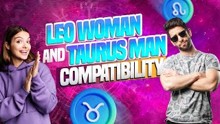 Leo Woman and Taurus Man Compatibility