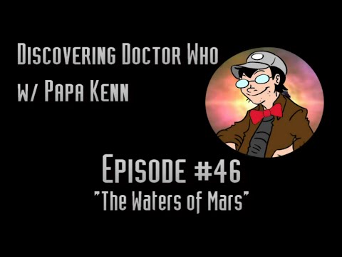 Discovering Doctor Who (Ep. #46) - "The Waters of Mars"