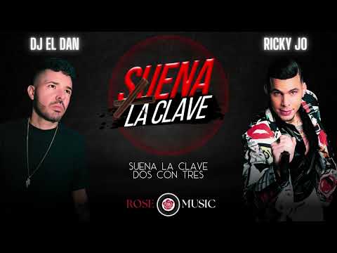 Dj El Dan, Ricky Jo - Suena La Clave • Lyric Video