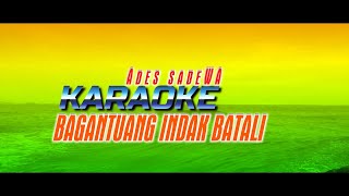 Download lagu BAGANTUANG INDAK BATALI KARAOKE - Ades Sadewa - Karaoke Lagu Minang mp3 Download lagu BAGANTUANG INDAK BATALI KARAOKE - Ades Sadewa - Karaoke Lagu Minang mp3