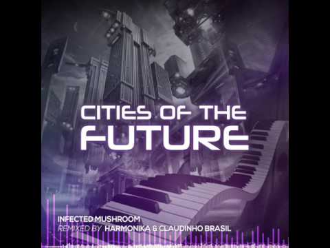 Cities of the Future - Claudinho Brasil & Harmonika (Infected Mushroom Tribute) FREE DOWNLOAD
