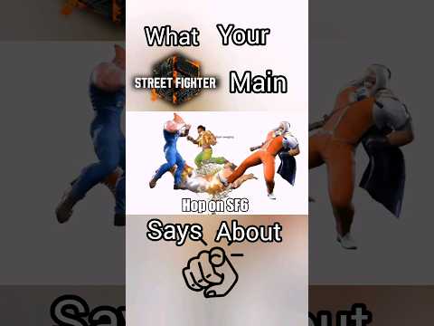 What Your Street Fighter 6 Main Says About You #shorts