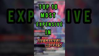 Top 10 Most Expensive Pokemon Cards In Destined Rivals #pokemon #pokemoncards #top10
