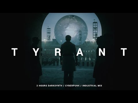 2 HOURS Darksynth / Cyberpunk / Industrial Mix 'TYRANT'