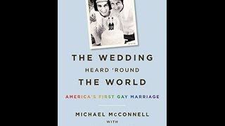 The Wedding Heard ’Round the World: America’s First Gay Marriage