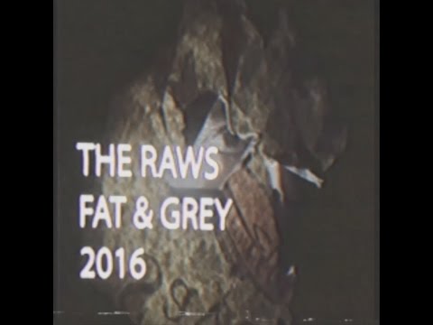 The Raws - FAT & GREY