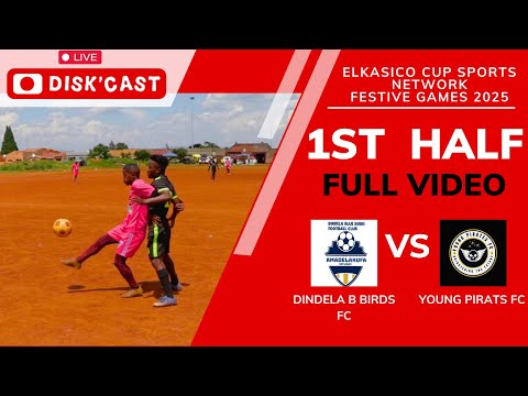 DINDELA BLUE BIRDS FC🆚YOUNG PIRATES FC | ELKASICO CUP SPORTS NETWORKS GAMES |KASI DISKI TO THE WORLD