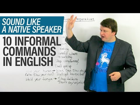 Sound More Natural In English 10 Informal Commands