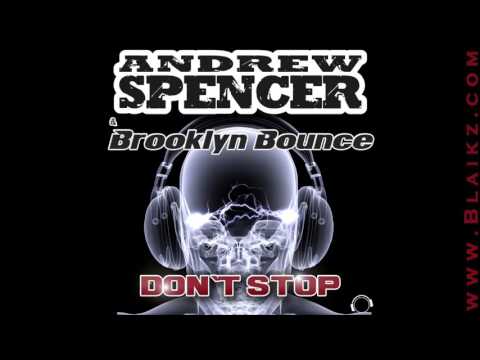 Andrew Spencer & Brooklyn Bounce - Don`t Stop (Blaikz Remix) Preview