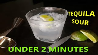 How To Make A Tequila Sour In Under 2 Minutes