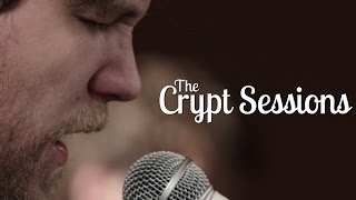 Bear&#39;s Den - Agape // The Crypt Sessions