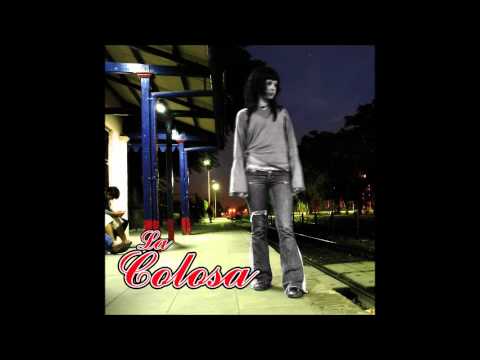 La Colosa - Mientras canten mi canción
