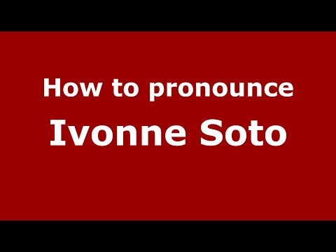 How to pronounce Ivonne Soto (Mexico/Mexican Spanish) - PronounceNames.com