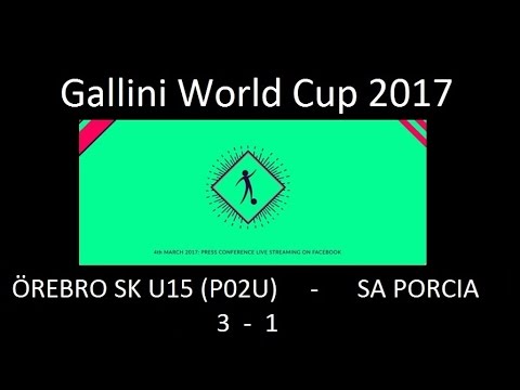 Örebro SK U15 (P02U) - SA Porcia Italy  (3-1) Gallini World Cup 2017