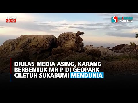 Diulas Media Asing, Karang Berbentuk Mr P di Geopark Ciletuh Sukabumi Mendunia