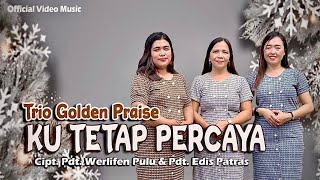 Download lagu PUJIAN JELANG AKHIR TAHUN DAN TAHUN BARU 'KU TETAP PERCAYA' By. TRIO GOLDEN PRAISE |  VIDEO mp3