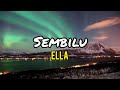 Ella Sembilu Lirik