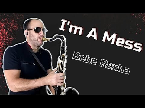 Bebe Rexha - I'm A Mess (SAX COVER MR. ESTEBAN SAX)