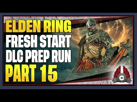 CohhCarnage Plays Elden Ring (Dex/No Summons/No Shields Shadow Of The Erdtree Prep) - Part 15