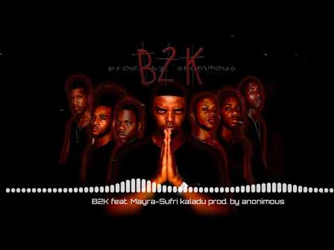 B2K feat Mayra-Sufri kaladu prod by Anonimous